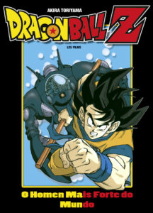 Dragon Ball Z – Filme 02: O Homem Mais Forte do Mundo