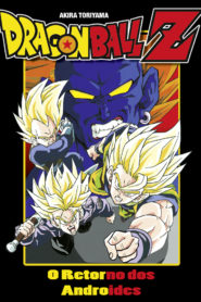 Dragon Ball Z – Filme 07: O Retorno dos Androides