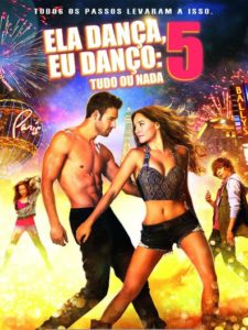 Ela Dança, Eu Danço 5: Tudo ou Nada