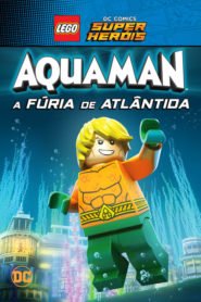 LEGO DC Comics Super Heróis: Aquaman – A Fúria de Atlântida