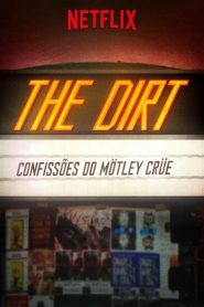 The Dirt: Confissões do Mötley Crüe
