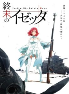 Shuumatsu no Izetta: Season 1