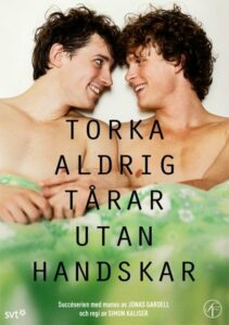 Torka aldrig tårar utan handskar: Season 1