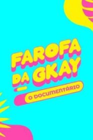 Farofa da GKay: O Documentário