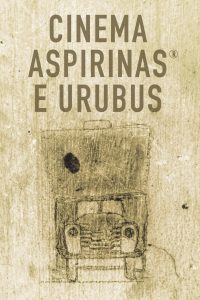 Cinema, Aspirinas e Urubus