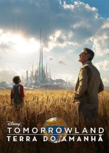 Tomorrowland: Um Lugar Onde Nada é Impossível