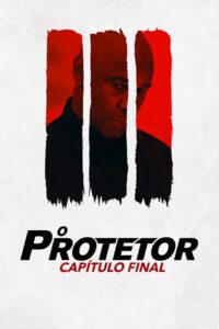 O Protetor 3: Capitulo Final