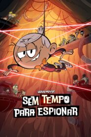 Loud House: Sem Tempo Para Espionar